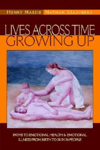 Cover for Massie, Henry, M D · Lives Across Time / Growing Up (Hardcover Book) (2005)