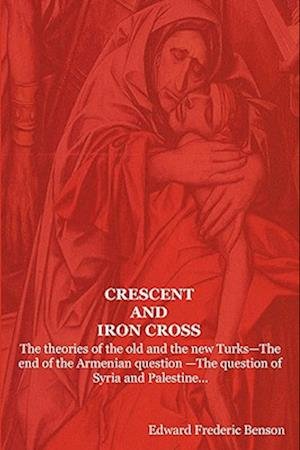 Cover for E F Benson · Crescent and Iron Cross (Paperback Book) (2010)