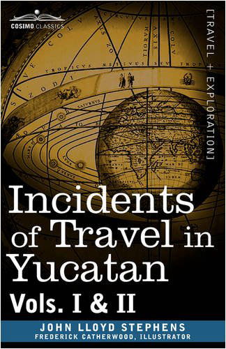 Cover for John Lloyd Stephens · Incidents of Travel in Yucatan, Vols. I and II (Cosimo Classics) (Inbunden Bok) (2008)