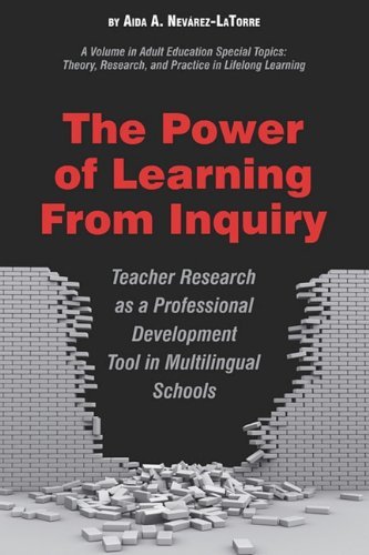 Cover for Aida a Nevárez-la Torre · The Power of Learning from Inquiry: Teacher Research As a Professional Development Tool in Multilingual Schools (Pb) (Adult Education Special Topics, Theory, Research, and Practi) (Pocketbok) (2010)