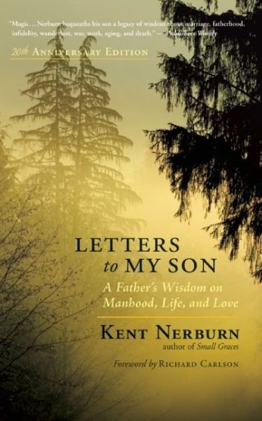 Cover for Kent Nerburn · Letters to My Son: A Father's Wisdom on Manhood, Women, Life, and Love (Pocketbok) [20th Anniversary edition] (2014)