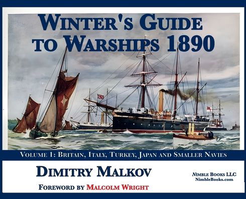 Cover for Dimitry Malkov · Winter's Guide to Warships 1890: Volume 1: Britain, Italy, Turkey, and Smaller Navies (Innbunden bok) (2023)