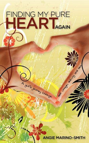 Cover for Angie Marino-smith · Finding My Pure Heart Again (Paperback Book) (2010)