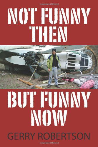 Cover for Gerry Robertson · Not Funny Then, but Funny Now (Paperback Book) (2011)