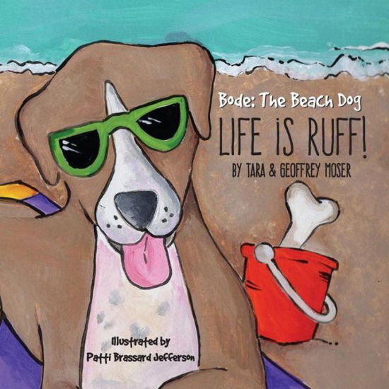 Cover for Tara Moser · Bode the Beach Dog... (Pocketbok) (2015)