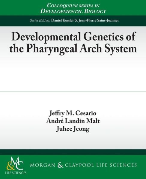 Cover for Jeffry M.. Cesario · Developmental Genetics of the Pharyngeal Arch System - Colloquium Series on Developmental Biology (Paperback Book) (2015)