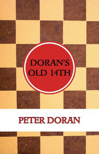 Cover for Peter Doran · Doran's Old 14th (An Opening Play in Checkers) (Pocketbok) (2013)