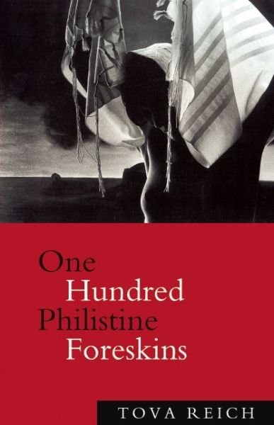Cover for Tova Reich · One Hundred Philistine Foreskins (Paperback Book) (2014)