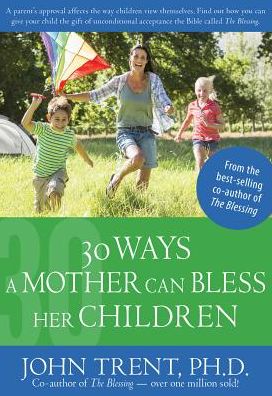 Cover for Dr John Trent · 30 Ways a Mother Can Bless Her Children (Paperback Book) (2015)