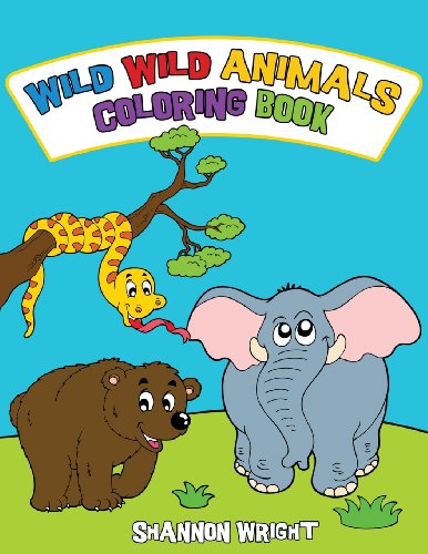 Wild Wild Animals Coloring Book - Shannon Wright - Livros - Speedy Publishing LLC - 9781628846805 - 19 de julho de 2013