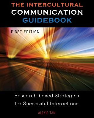 The Intercultural Communication Guidebook: Research-Based Strategies for Successful Interactions - Alexis Tan - Books - Cognella, Inc - 9781631899805 - November 5, 2015
