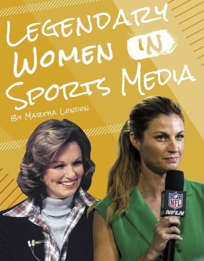 Cover for Martha London · Legendary Women in Sports Media (Hardcover Book) (2021)