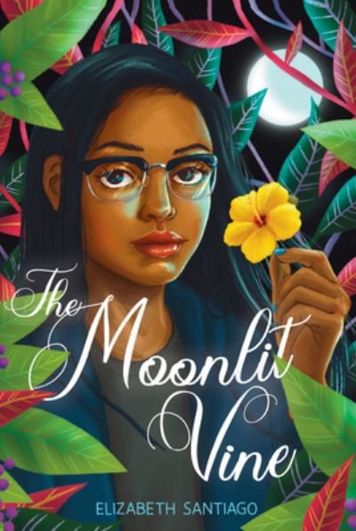 Cover for Elizabeth Santiago · Moonlit Vine (Book) (2023)
