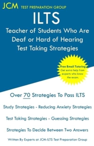 Cover for Jcm-Ilts Test Preparation Group · ILTS Teacher of Students Who Are Deaf or Hard of Hearing - Test Taking Strategies (Paperback Bog) (2019)