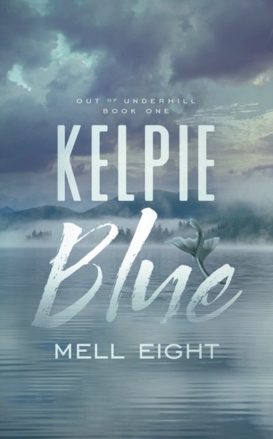 Cover for Mell Eight · Kelpie Blue (Paperback Book) (2020)