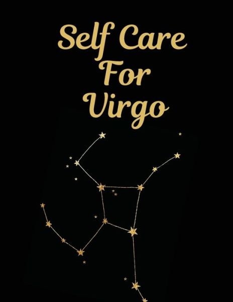 Cover for Patricia Larson · Self Care For Virgo: For Adults - For Autism Moms - For Nurses - Moms - Teachers - Teens - Women - With Prompts - Day and Night - Self Love Gift (Paperback Book) (2020)