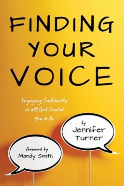 Finding Your Voice: Engaging Confidently in All God Created You to Be - Jennifer Turner - Books - Resource Publications (CA) - 9781666705805 - August 26, 2021
