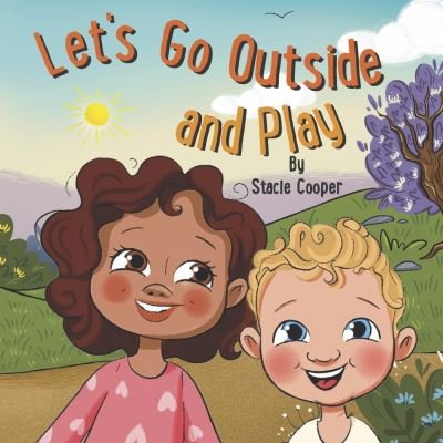 Cover for Stacie Cooper · Let's Go Outside and Play (Book) (2022)