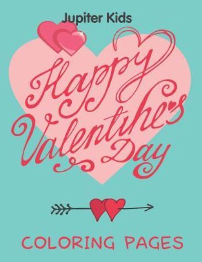Cover for Jupiter Kids · Happy Valentine's Day (Coloring Pages) (Paperback Book) (2015)