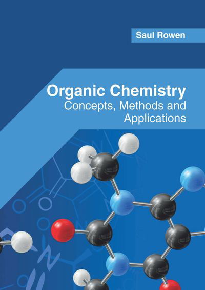 Cover for Saul Rowen · Organic Chemistry: Concepts, Methods and Applications (Hardcover Book) (2019)