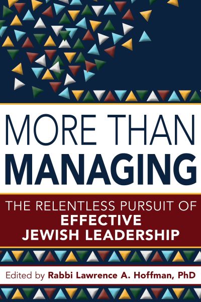 Cover for Rabbi Lawrence A. Hoffman · More Than Managing: The Relentless Pursuit of Effective Jewish Leadership (Paperback Book) (2021)