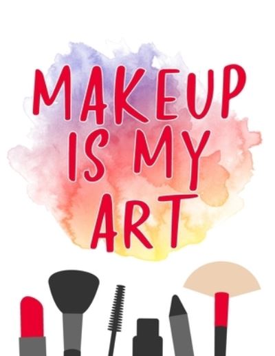 Cover for Pen It Down Journals · Makeup Is My Art (Paperback Book) (2019)