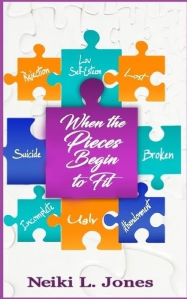 Cover for Neiki L Jones · When the Pieces Begin to Fit (Paperback Bog) (2019)