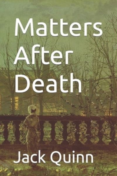 Cover for Jack Quinn · Matters After Death (Paperback Book) (2019)