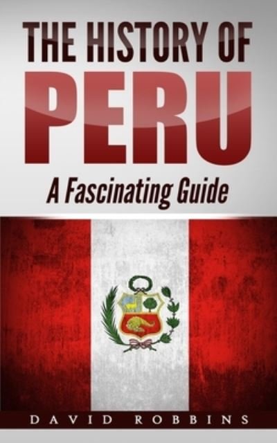 Cover for David Robbins · The History of Peru (Paperback Book) (2019)