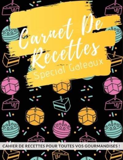 Cover for Carnets Utiles · Mon Carnet De Recettes Special Gateaux (Paperback Book) (2019)