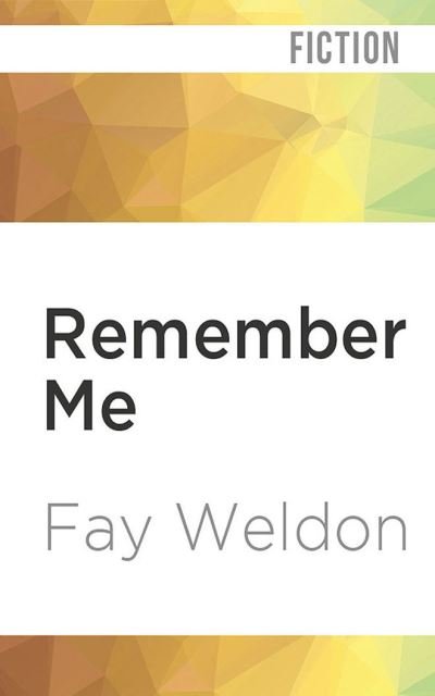 Cover for Fay Weldon · Remember Me (CD) (2022)