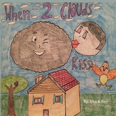 Cover for Createspace Independent Publishing Platform · When Two Clouds Kiss! (Pocketbok) (2018)