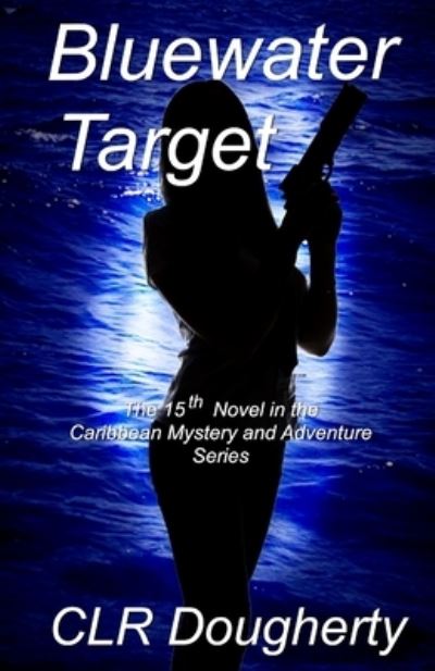 Cover for C L R Dougherty · Bluewater Target (Paperback Book) (2018)