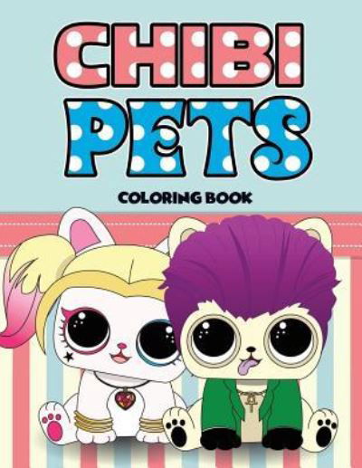 Lolita Lopez · Chibi Pets Coloring Book (Paperback Book) (2018)