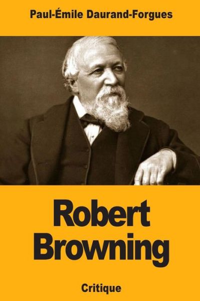 Cover for Paul-Emile Daurand-Forgues · Robert Browning (Paperback Bog) (2018)