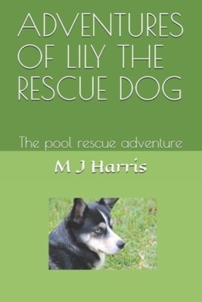 Cover for Mae Josephine Harris · Adventures of Lily the Rescue Dog (Pocketbok) (2018)