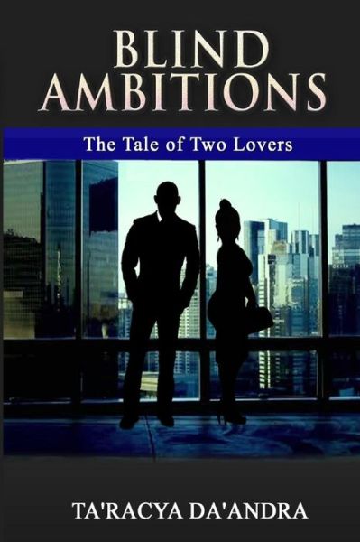 Cover for Ta'racya Da'andra · Blind Ambitions: The Tale of Two Lovers (Pocketbok) (2019)