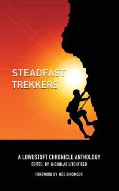 Cover for Rob Dinsmoor · Steadfast Trekkers: A Lowestoft Chronicle Anthology - Lowestoft Chronicle Anthology (Paperback Book) (2018)