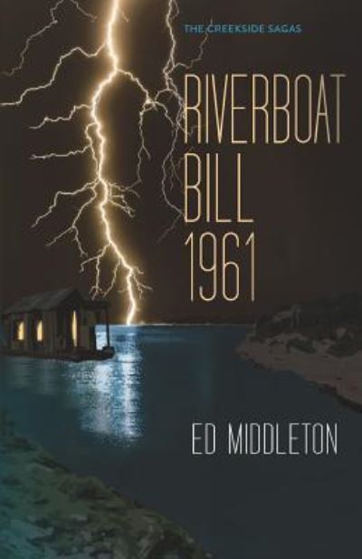 Riverboat Bill 1961 - Ed Middleton - Böcker - Skipjack Holdings LLC - 9781733025805 - 28 maj 2019