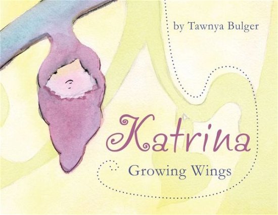 Cover for Tawnya Marie Bulger · Katrina: Growing Wings (Paperback Book) (2020)