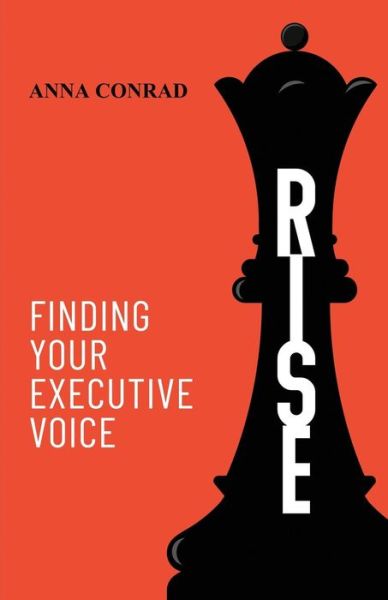 Cover for Anna Conrad · Rise Finding Your Executive Voice (Paperback Book) (2019)