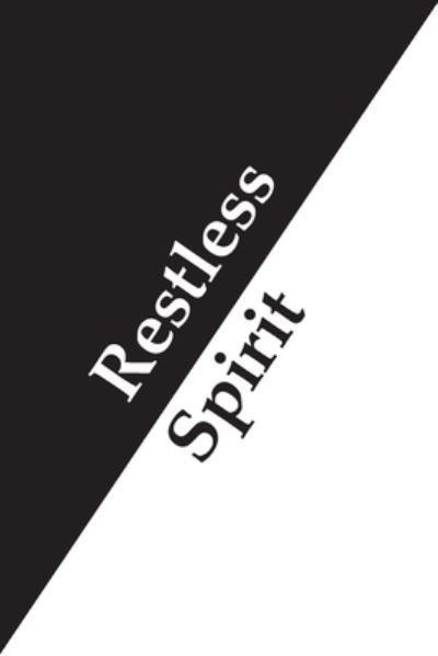 Restless Spirit - Ken Williams - Books - Joyful by Design - 9781734028805 - September 5, 2019