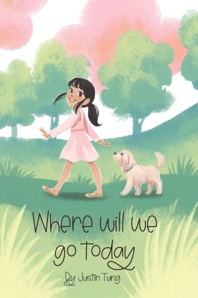 Cover for Justin Tung · Where will we go today (Paperback Book) (2020)