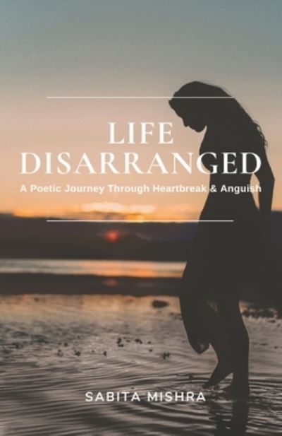 Cover for Sabita Mishra · Life Disarranged (Taschenbuch) (2021)