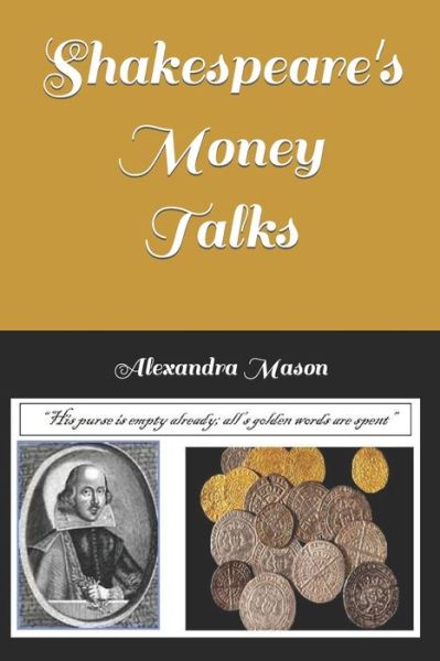 Cover for Alexandra Mason · Shakespeare's Money Talks (Paperback Book) (2021)