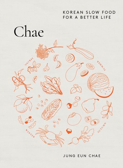 Ms. Jung Eun Chae · Chae: Korean Slow Food for a Better Life (Hardcover Book) (2024)