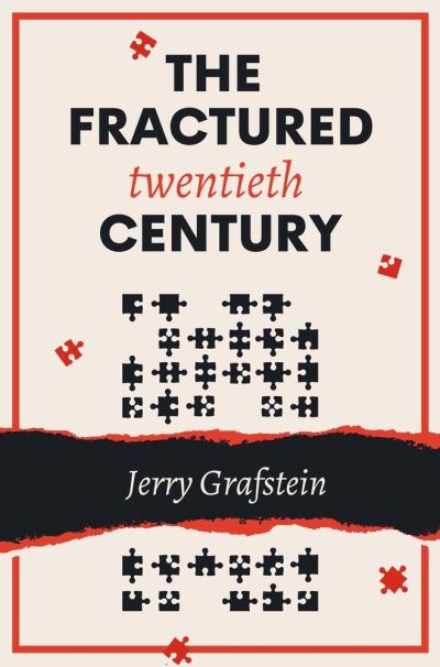 The Fractured Twentieth Century - Jerry Grafstein - Books - Mosaic Press - 9781771616805 - December 31, 2022