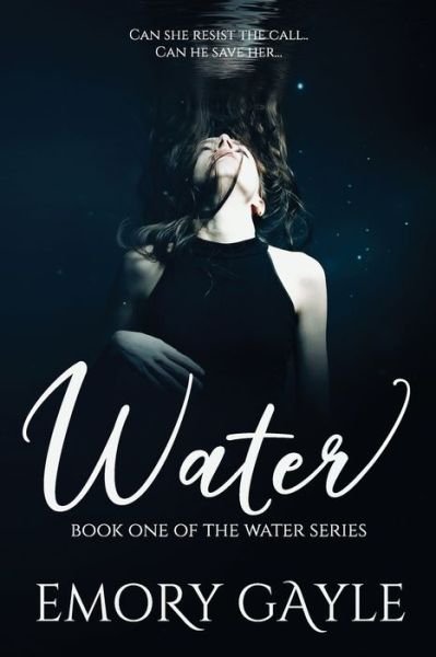 Cover for Emory Gayle · Water: Book One of the Water Series - Water (Paperback Book) (2016)