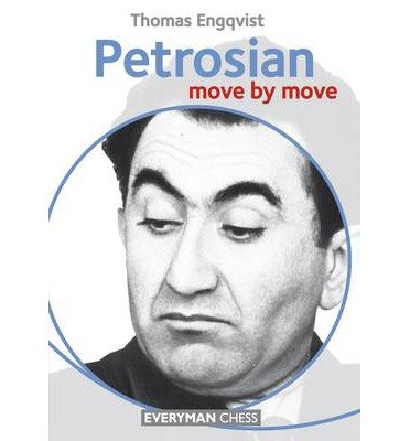 Petrosian: Move by Move - Thomas Engqvist - Libros - Everyman Chess - 9781781941805 - 30 de junio de 2014