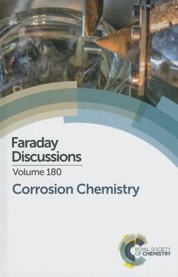 Corrosion Chemistry: Faraday Discussion 180 - Faraday Discussions - Royal Society of Chemistry - Libros - Royal Society of Chemistry - 9781782621805 - 28 de julio de 2015